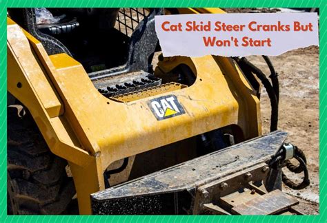 246 cat skid steer wont start|246 skidsteer will crank over but will not start.